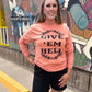 Give 'Em Hell Long Sleeve Tee